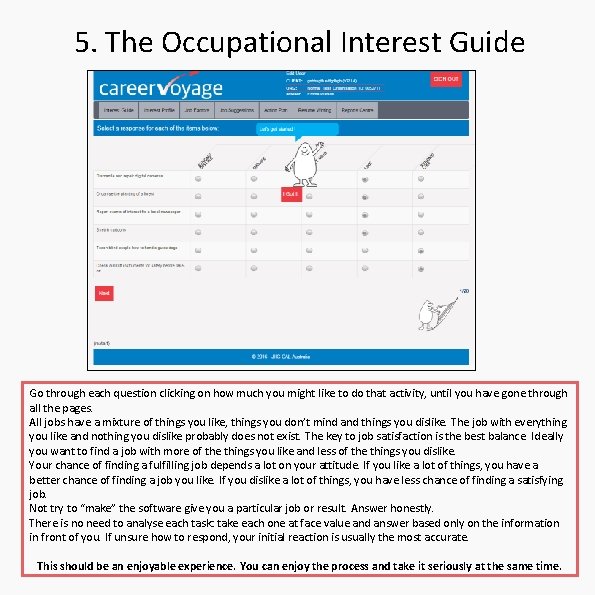 5. The Occupational Interest Guide Go through each question clicking on how much you 5. The Occupational Interest Guide Go through each question clicking on how much you