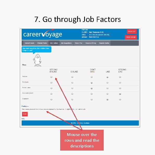 7. Go through Job Factors Mouse over the rows and read the descriptions 7. Go through Job Factors Mouse over the rows and read the descriptions
