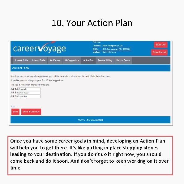 10. Your Action Plan Once you have some career goals in mind, developing an 10. Your Action Plan Once you have some career goals in mind, developing an