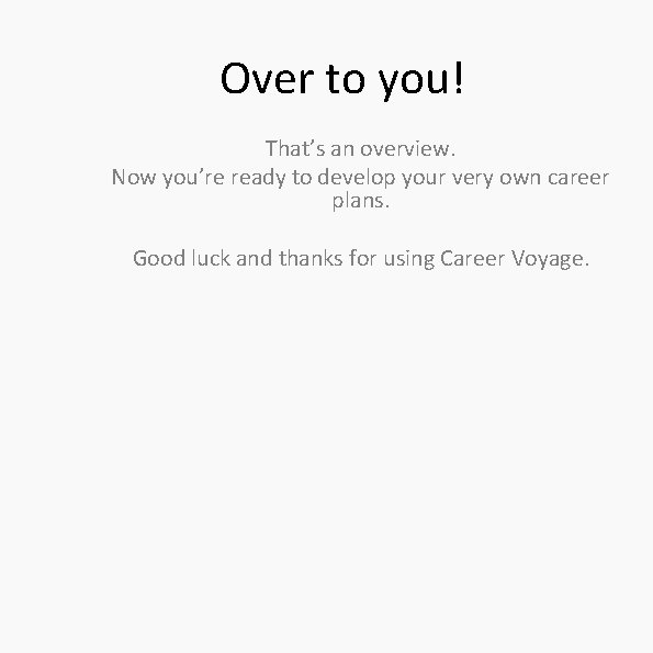 Over to you! That’s an overview. Now you’re ready to develop your very own Over to you! That’s an overview. Now you’re ready to develop your very own