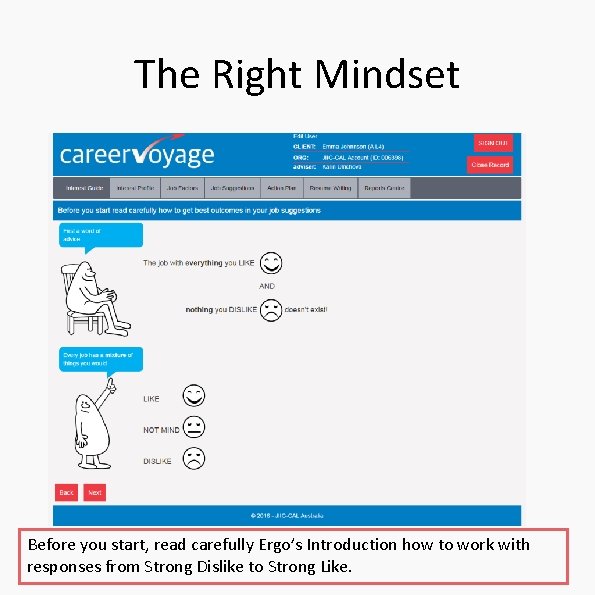 The Right Mindset Before you start, read carefully Ergo’s Introduction how to work with The Right Mindset Before you start, read carefully Ergo’s Introduction how to work with