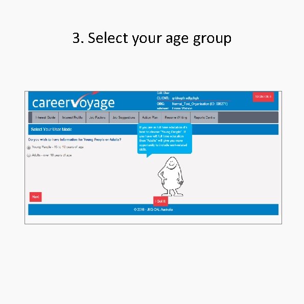 3. Select your age group 3. Select your age group
