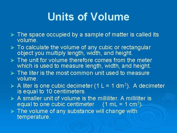 Units of Volume Ø Ø Ø Ø The space occupied by a sample of