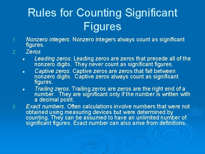 Rules for Counting Significant Figures 1. 2. 3. Nonzero integers always count as significant