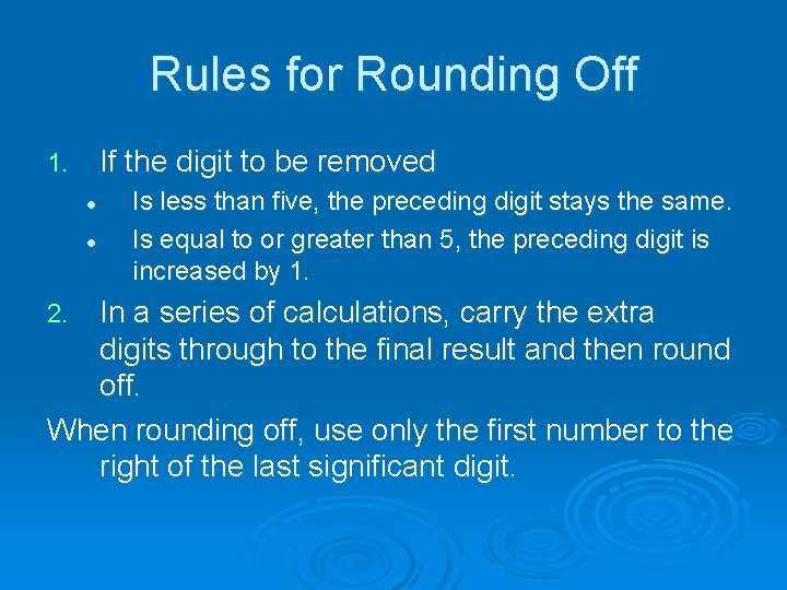 Rules for Rounding Off If the digit to be removed 1. l l Is