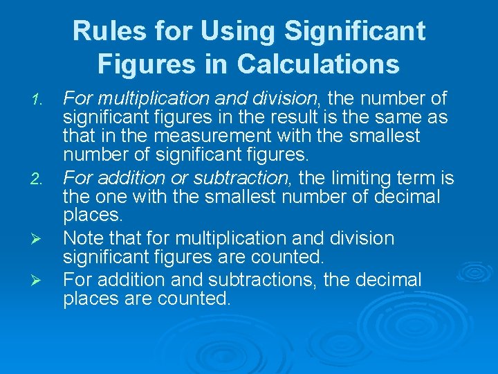 Rules for Using Significant Figures in Calculations For multiplication and division, the number of