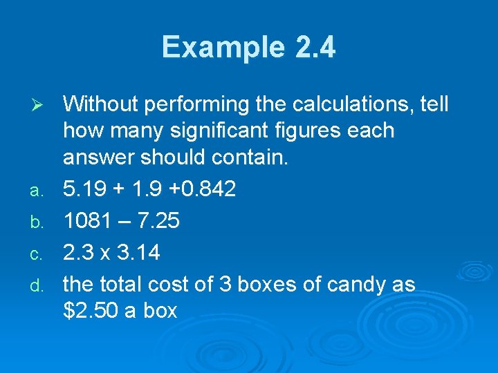 Example 2. 4 Ø a. b. c. d. Without performing the calculations, tell how