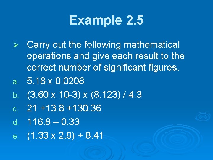 Example 2. 5 Ø a. b. c. d. e. Carry out the following mathematical