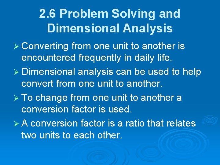 2. 6 Problem Solving and Dimensional Analysis Ø Converting from one unit to another