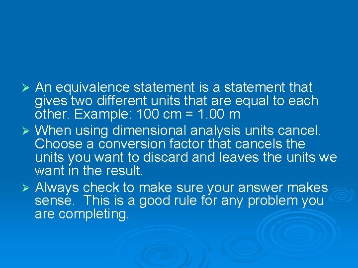 An equivalence statement is a statement that gives two different units that are equal