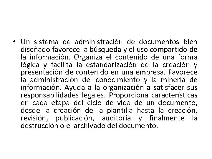  • Un sistema de administración de documentos bien diseñado favorece la búsqueda y