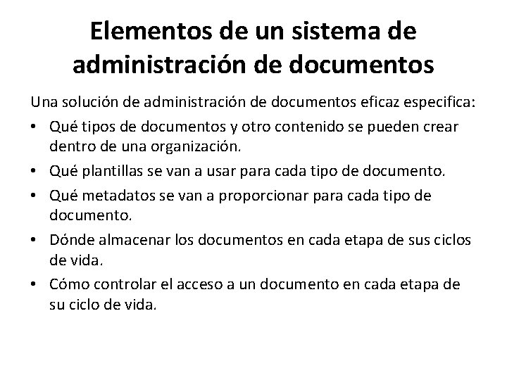 Elementos de un sistema de administración de documentos Una solución de administración de documentos