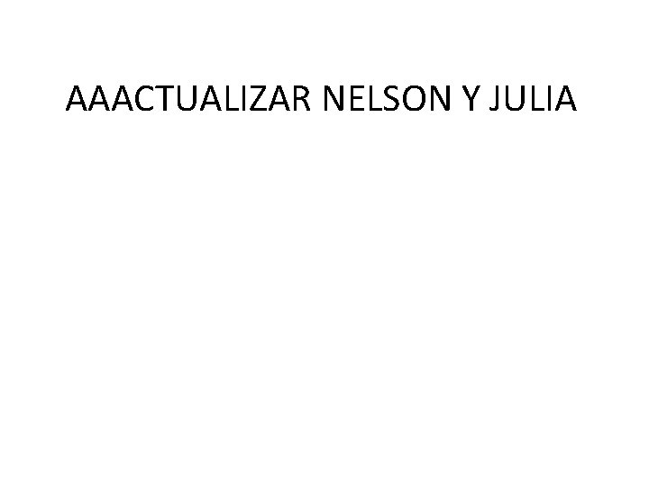 AAACTUALIZAR NELSON Y JULIA 