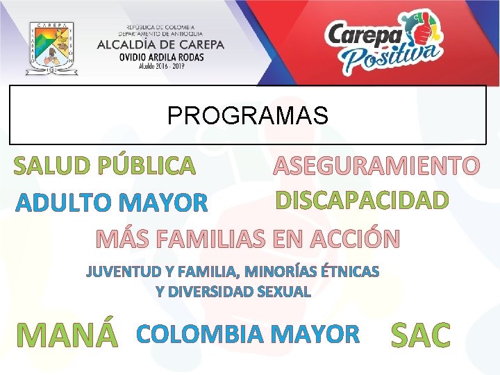 PROGRAMAS SALUD PÚBLICA ASEGURAMIENTO DISCAPACIDAD ADULTO MAYOR MÁS FAMILIAS EN ACCIÓN JUVENTUD Y FAMILIA,