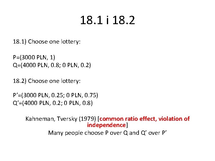 18. 1 i 18. 2 18. 1) Choose one lottery: P=(3000 PLN, 1) Q=(4000