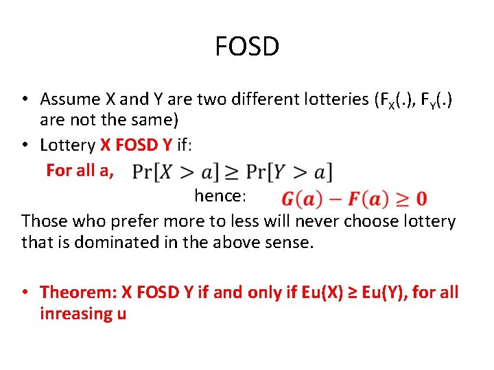 FOSD • Assume X and Y are two different lotteries (FX(. ), FY(. )