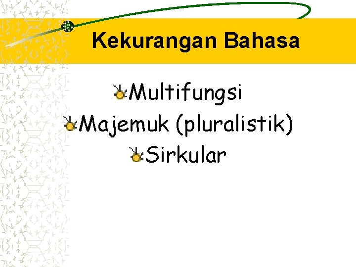 Kekurangan Bahasa Multifungsi Majemuk (pluralistik) Sirkular 