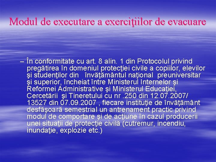 Modul de executare a exerciţiilor de evacuare – În conformitate cu art. 8 alin.