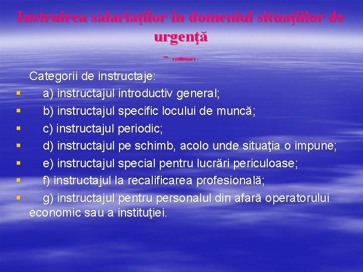 Instruirea salariaţilor în domeniul situaţiilor de urgenţă continuare - § § § § Categorii