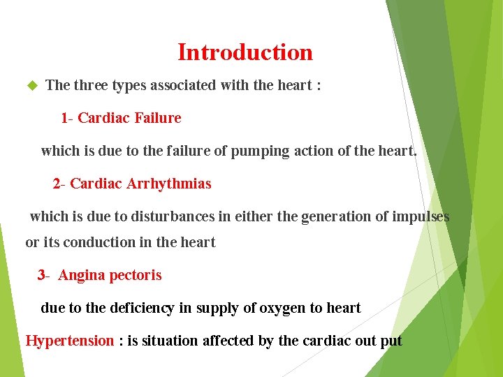 Introduction The three types associated with the heart : 1 - Cardiac Failure which