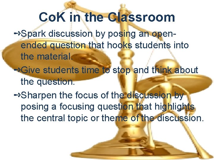 Co. K in the Classroom ➺Spark discussion by posing an openended question that hooks