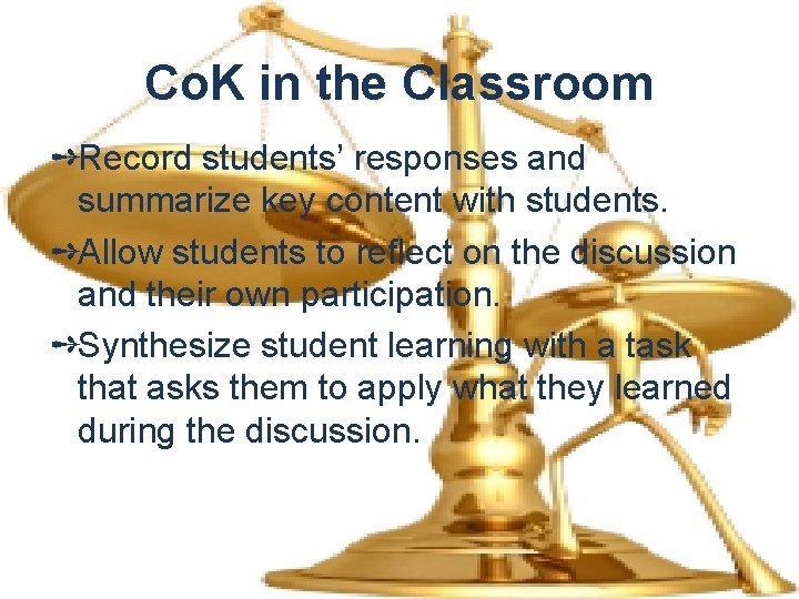 Co. K in the Classroom ➺Record students’ responses and summarize key content with students.