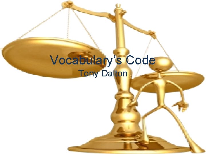 Vocabulary’s Code Tony Dalton 