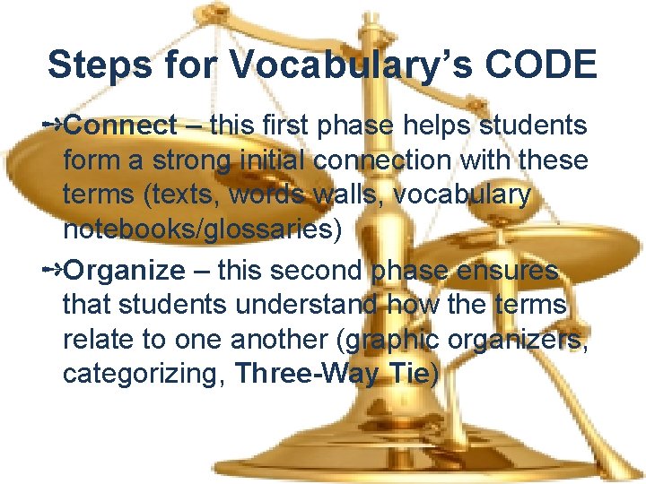 Steps for Vocabulary’s CODE ➺Connect – this first phase helps students form a strong