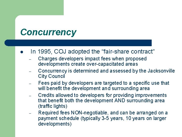 Concurrency l In 1995, COJ adopted the “fair-share contract” – – – Charges developers