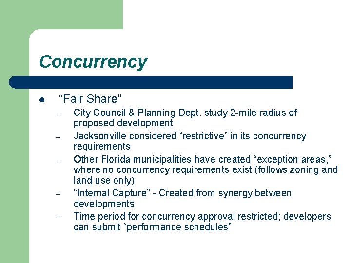 Concurrency l “Fair Share” – – – City Council & Planning Dept. study 2