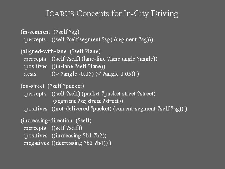 ICARUS Concepts for In-City Driving (in-segment (? self ? sg) : percepts ((self ?