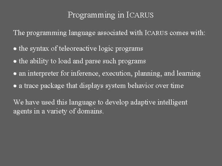 Programming in ICARUS The programming language associated with ICARUS comes with: the syntax of