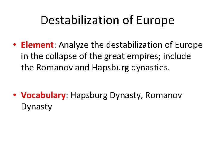 Destabilization of Europe • Element: Analyze the destabilization of Europe in the collapse of