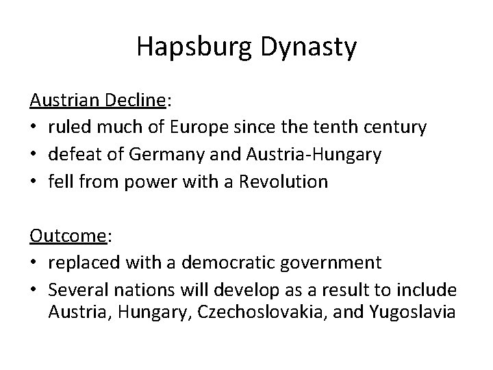 Hapsburg Dynasty Austrian Decline: • ruled much of Europe since the tenth century •