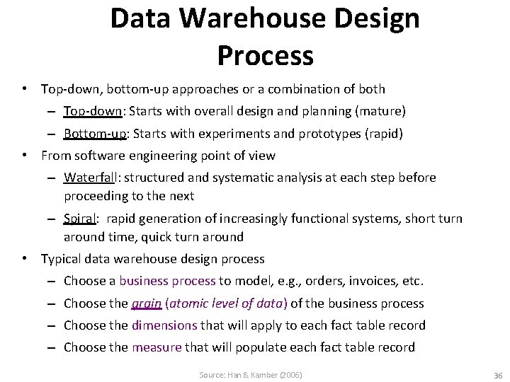 Data Warehouse Design Process • Top-down, bottom-up approaches or a combination of both –