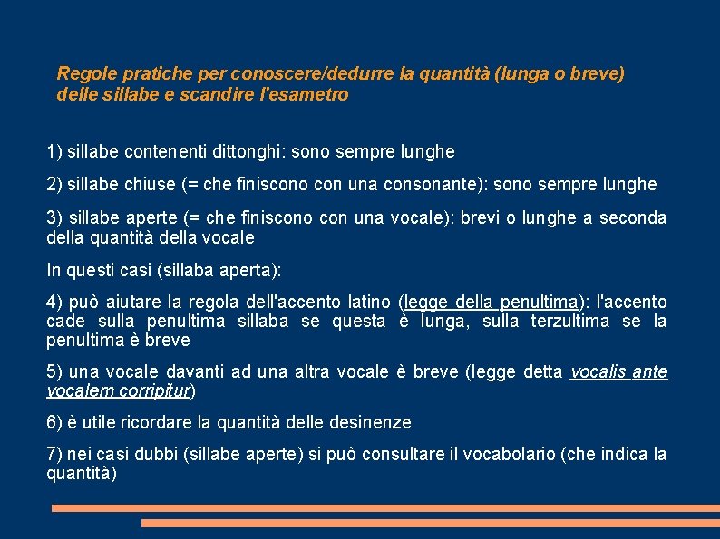 Regole pratiche per conoscere/dedurre la quantità (lunga o breve) delle sillabe e scandire l'esametro