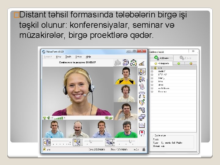 �Distant təhsil formasında tələbələrin birgə işi təşkil olunur: konferensiyalar, seminar və müzakirələr, birgə proektlərə