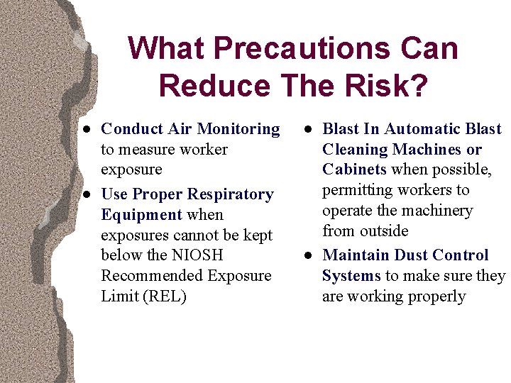 What Precautions Can Reduce The Risk? n n Conduct Air Monitoring to measure worker