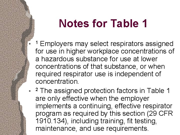 Notes for Table 1 l l Employers may select respirators assigned for use in