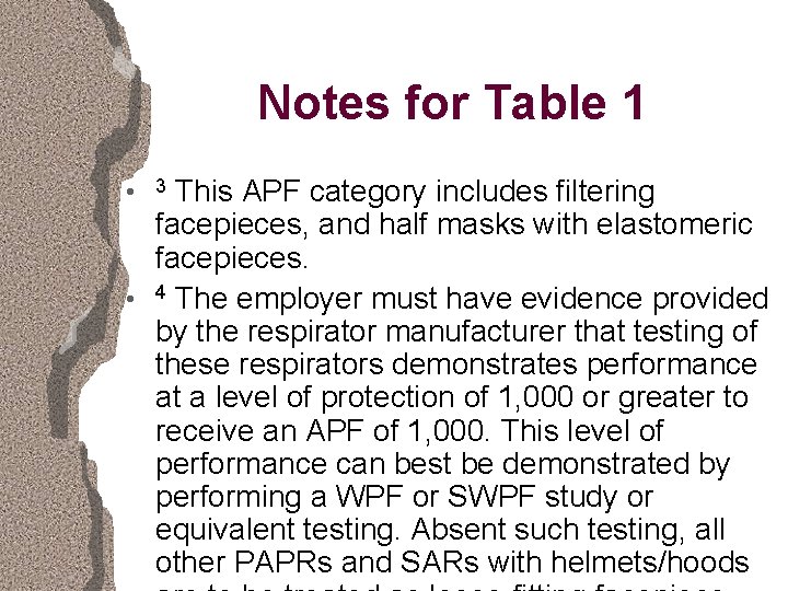 Notes for Table 1 l l This APF category includes filtering facepieces, and half