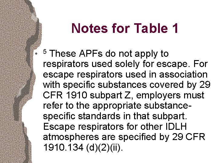 Notes for Table 1 l These APFs do not apply to respirators used solely
