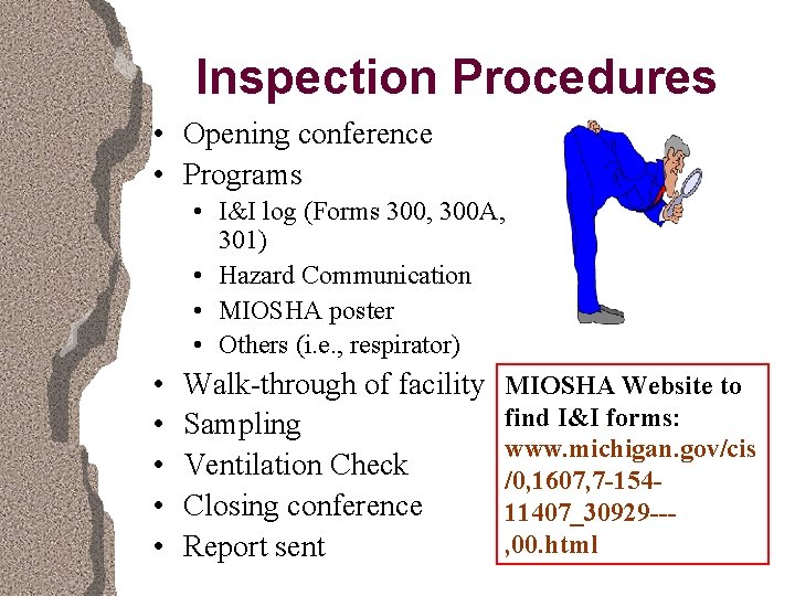 Inspection Procedures • Opening conference • Programs • • • I&I log (Forms 300,