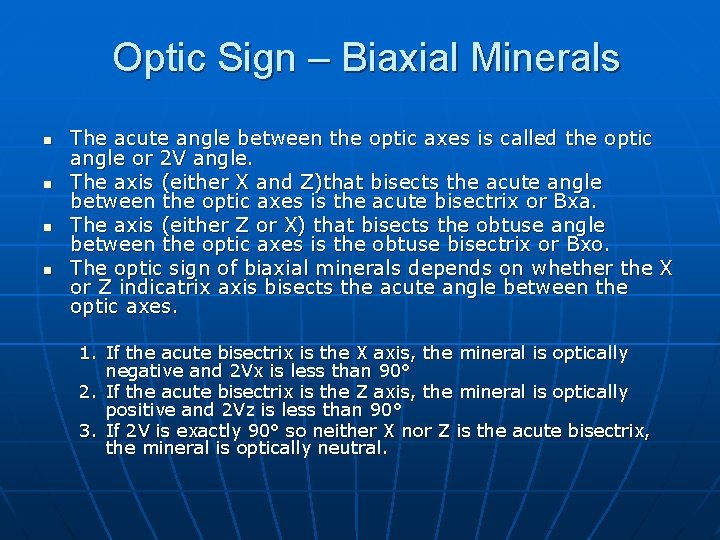 Optic Sign – Biaxial Minerals n n The acute angle between the optic axes Optic Sign – Biaxial Minerals n n The acute angle between the optic axes