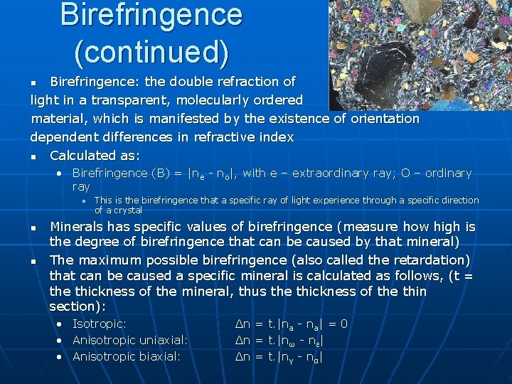 Birefringence (continued) Birefringence: the double refraction of light in a transparent, molecularly ordered material, Birefringence (continued) Birefringence: the double refraction of light in a transparent, molecularly ordered material,
