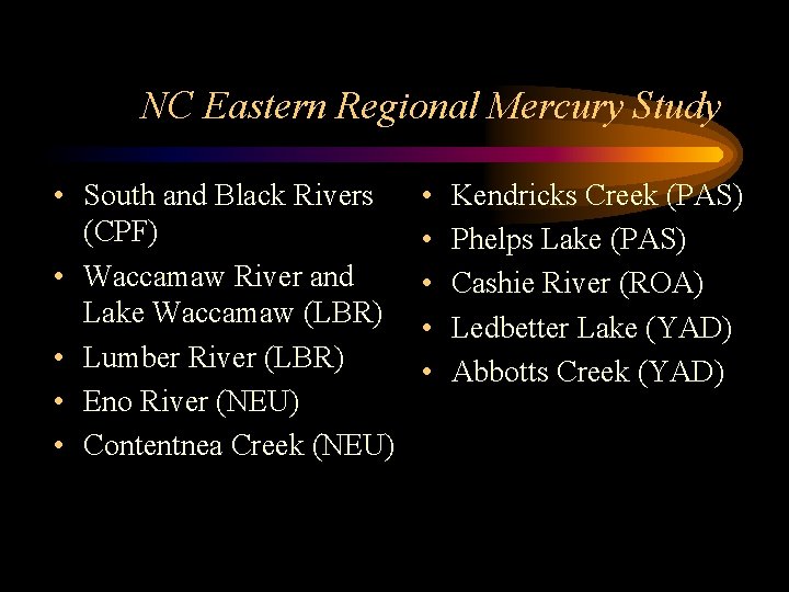 NC Eastern Regional Mercury Study • South and Black Rivers (CPF) • Waccamaw River