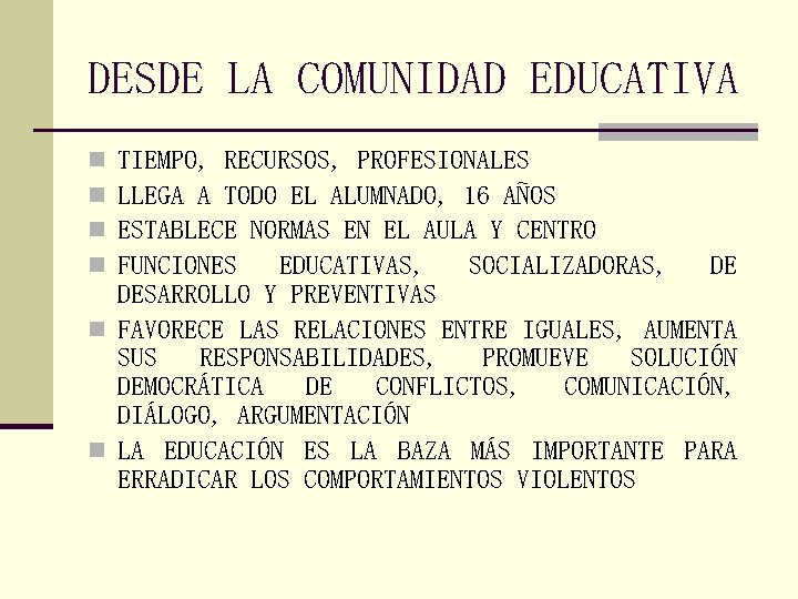 DESDE LA COMUNIDAD EDUCATIVA TIEMPO, RECURSOS, PROFESIONALES LLEGA A TODO EL ALUMNADO, 16 AÑOS