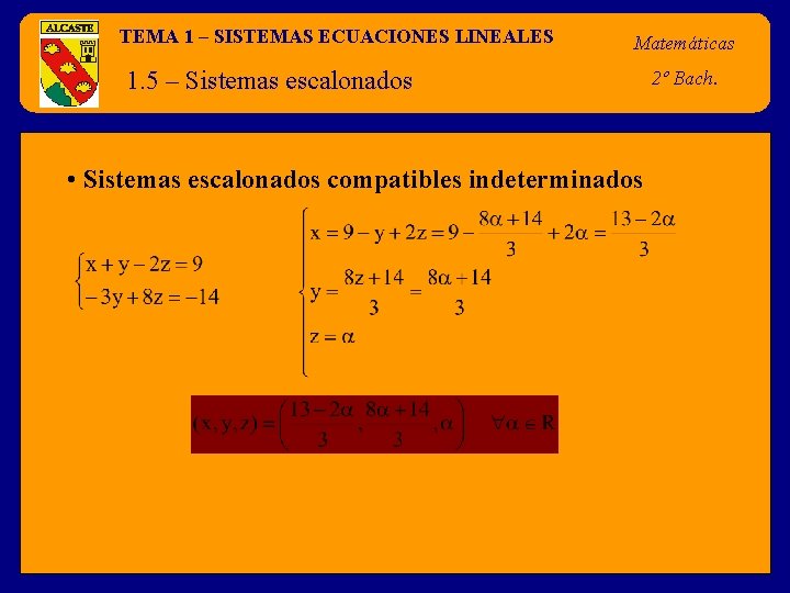 TEMA 1 – SISTEMAS ECUACIONES LINEALES Matemáticas 1. 5 – Sistemas escalonados • Sistemas