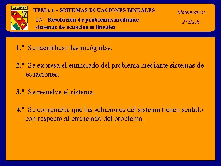 TEMA 1 – SISTEMAS ECUACIONES LINEALES 1. 7– Resolución de problemas mediante sistemas de