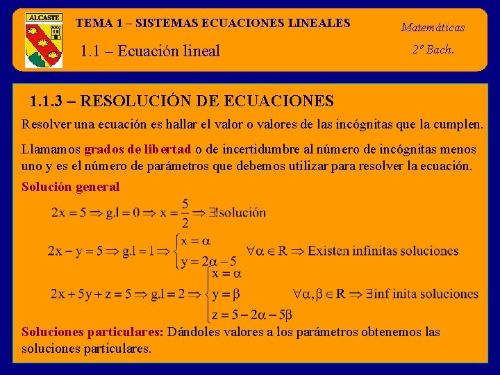 TEMA 1 – SISTEMAS ECUACIONES LINEALES 1. 1 – Ecuación lineal Matemáticas 2º Bach.