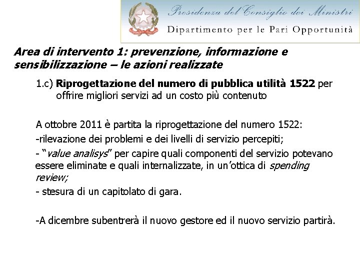 Area di intervento 1: prevenzione, informazione e sensibilizzazione – le azioni realizzate 1. c)